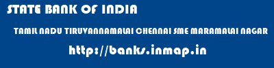 STATE BANK OF INDIA  TAMIL NADU TIRUVANNAMALAI CHENNAI SME MARAMALAI NAGAR  banks information 